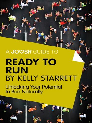 cover image of A Joosr Guide to... Ready to Run by Kelly Starrett: Unlocking Your Potential to Run Naturally